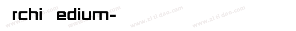 Archi Medium字体转换